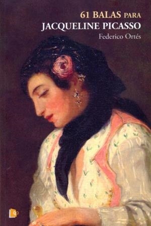 61 BALAS PARA JACQUELINE PICASSO | 9788494736483 | ORTÉS SÁNCHEZ, FEDERICO