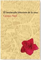 INTRINCADO LABERINTO DE LA ROSA, EL | 9788492497294 | NOEL, CARMEN