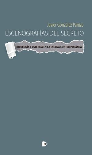 ESCENOGRAFÍAS DEL SECRETO | 9788494530357 | GONZALEZ PANIZO, JAVIER