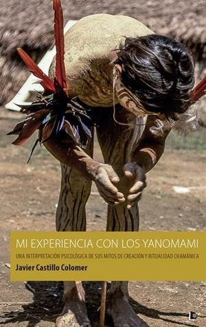MI EXPERIENCIA CON LOS YANOMAMI | 9788494530388 | CASTILLO COLOMER, JAVIER
