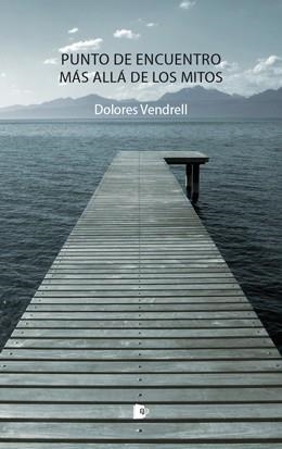 PUNTO DE ENCUENTRO, MÁS ALLÁ DE LOS MITOS | 9788494950513 | VENDRELL GUERRERO, DOLORES