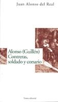 ALONSO (GUILLEN) CONTRERAS, SOLDADO Y CORSARIO | 9788489239265 | ALONSO DEL REAL MONTES, JUAN MARÍA