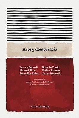 ARTE Y DEMOCRACIA | 9788418941795 | BERARDI, FRANCO/RIVAS BARRÓS, MANUEL/ZAFRA ALCARAZ, REMEDIOS/COUTO GÁLVEZ, ROSA MARÍA DE/PIZARRO, ES