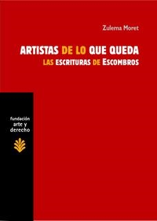 ARTISTAS DE LO QUE QUEDA : LAS ESCRITURAS DE ESCOMBROS | 9788489239678 | MORET, ZULEMA