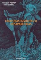 CRIATURAS INSOLITAS O DESAPARECIDAS | 9788489239104 | GUERRA, FÉLIX