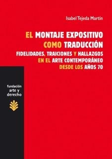 MONTAJE EXPOSITIVO COMO TRADUCCIÓN, EL | 9788489239661 | TEJEDA MARTÍN, ISABEL