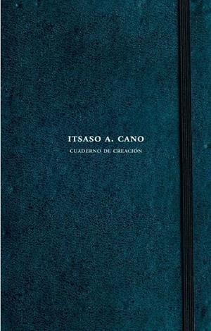 ITSASO A. CANO. CUADERNO DE CREACIÓN | 9788480816687 | CANO, ITSASO A.