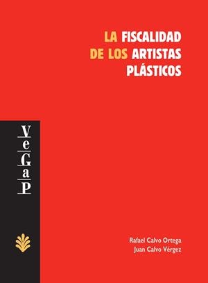 FISCALIDAD DE LOS ARTISTAS PLÁSTICOS, LA | 9788492755950 | CALVO ORTEGA, RAFAEL / CALVO VÉRGEZ, JUAN