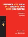 RELEVANCIA DE LA PRUEBA EN EL DERECHO DE AUTOR DE LAS OBRAS PLÁSTICAS, LA | 9788492755424 | ARROYO APARICIO, ALICIA