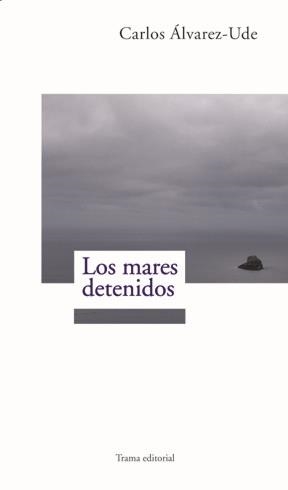 MARES DETENIDOS, LOS | 9788492755264 | ÁLVAREZ-UDE, CARLOS
