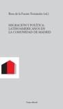 MIGRACION Y POLITICA : LATINOAMERICANOS EN LA COMUNIDAD DE MADRID | 9788492755356 | DE LA FUENTE HERNANDEZ, ROSA