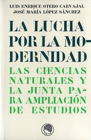 LUCHA POR LA MODERNIDAD, LA | 9788493886066 | OTERO CARVAJAL, LUIS ENRIQUE