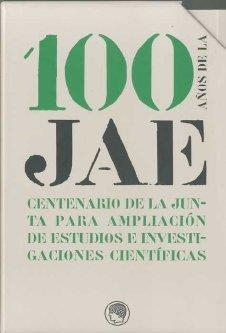 100 AÑOS DE LA JAE | 9788493747411