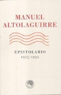 MANUEL ALTOLAGUIRRE. EPISTOLARIO, 1925 - 1959 | 9788495078421 | ALTOLAGUIRRE, MANUEL