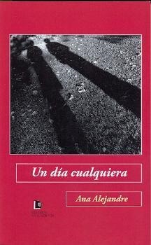 DIA CUALQUIERA, UN | 9788494196355 | ALEJANDRE, ANA