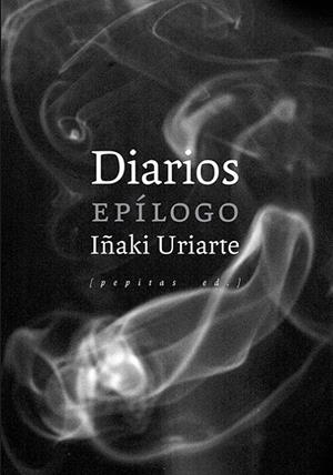 DIARIOS. EPÍLOGO (EDICIÓN LIMITADA) | 9788417386481 | URIARTE CANTOLLA, IÑAKI