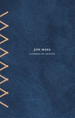CUADERNO DE CREACIÓN (JON MAYA) | 9788480817080 | MAYA, JON