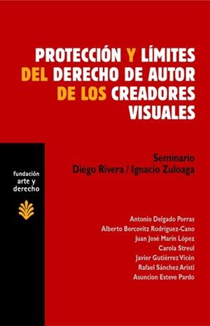 PROTECCIÓN Y LÍMITES DEL DERECHO DE AUTOR DE LOS CREADORES VISUALES | 9788489239616 | RIVERA-ZULOAGA