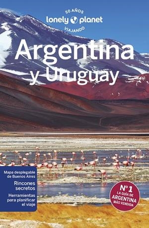 ARGENTINA Y URUGUAY : LONELY PLANET [2023] | 9788408266532 | ALBISTON, ISABEL / BROWN, CATHY / CLARK, GREGOR / EGERTON, ALEX / GROSBERG, MICHAEL