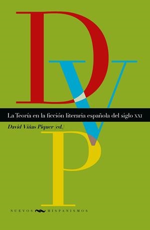 TEORIA EN LA FICCION LITERARIA ESPAÑOLA DEL SIGLO XXI | 9788491923824 | FUENTES RODRIGUEZ, CATALINA