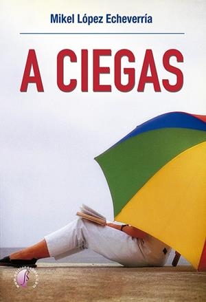 A CIEGAS | 9788419227379 | LOPEZ ECHEVERRIA, MIKEL