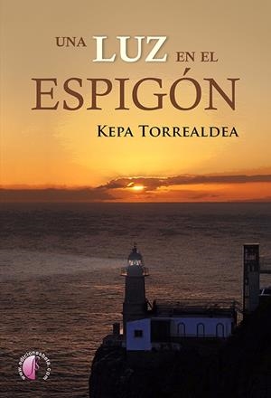LUZ EN EL ESPIGON, UNA | 9788419227348 | TORREALDEA KOSKORROTZA, KEPA
