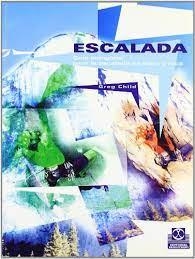 ESCALADA: GUIA COMPLETA PARA LA ESCALADA EN HIELO Y ROCA | 9788480195188 | CHILD, G.