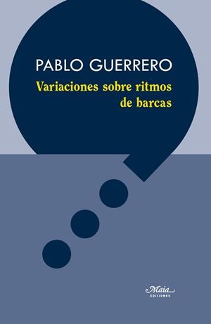 VARIACIONES SOBRE RITMOS DE BARCAS | 9788492724871 | GUERRERO CABANILLAS, PABLO