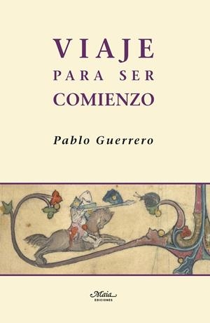 VIAJE PARA SER COMIENZO | 9788492724789 | GUERRERO CABANILLAS, PABLO