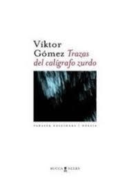 TRAZAS DEL CALÍGRAFO ZURDO | 9788493983697 | GÓMEZ, VÍKTOR