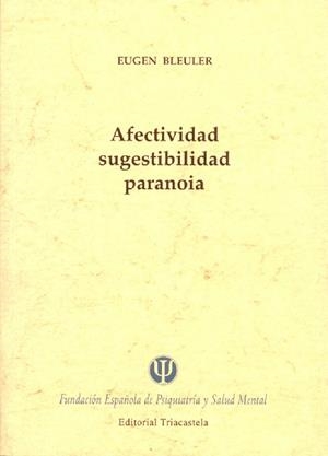 AFECTIVIDAD, SUGESTIBILIDAD, PARANOIA | 9788495840387 | BLEULER, EUGEN