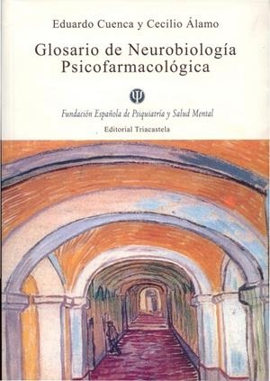 GLOSARIO DE NEUROBIOLOÍA PSICOFAMACOLOGICA | 9788495840455 | CUENCA, EDUARDO / ÁLAMO, CECILIO