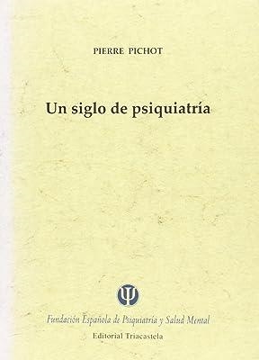 SIGLO DE PSIQUIATRÍA, UN | 9788495840523 | PICHOT, PIERRE