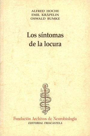 SÍNTOMAS DE LA LOCURA, LOS | 9788492141883 | HOCHE, ALFRED / KRAPELIN, EMIL / BUMKE, OSWALD