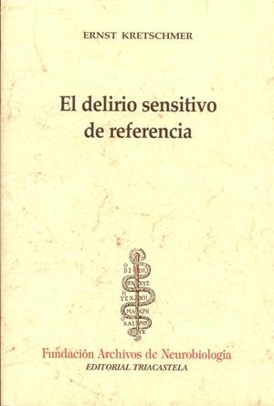 DELIRIO SENSITIVO DE REFERENCIA, EL | 9788493091422 | KRETSCHMER, ERNST