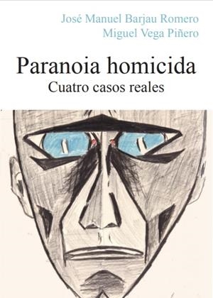 PARANOIA HOMICIDA | 9788417252205 | BARJAU, ROMERO, JOSÉ MANUEL / VEGA PIÑERO, MIGUEL