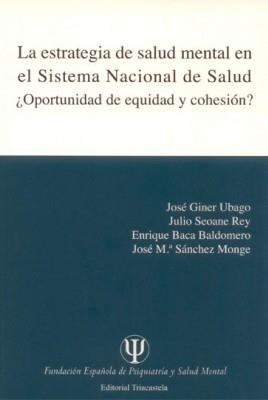 ESTRATEGIA DE LA SALUD MENTAL EN EL SISTEMA NACIONAL DE SALUD, LA | 9788495840479 | BACA, ENRIQUE / GINER, JOSÉ / SEOANE, JULIO