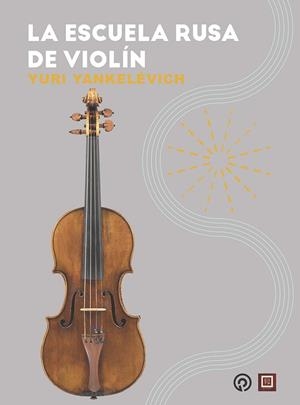 ESCUELA RUSA DE VIOLÍN, LA | 9788434262416 | YANKELÉVITCH, YURI