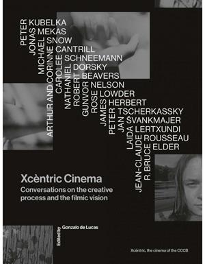 XCÈNTRIC CINEMA. CONVERSATIONS ON THE CREATIVE PROCESS AND THE FILMIC VISION | 9789202587472 | DE LUCAS, GONZALO