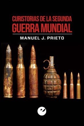 CURISTORIAS DE LA SEGUNDA GUERRA MUNDIAL | 9788415930617 | PRIETO, MANUEL J.