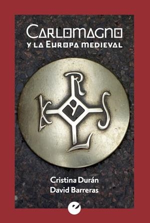 CARLOMAGNO Y LA EUROPA MEDIEVAL | 9788415930426 | DURÁN, CRISTINA
