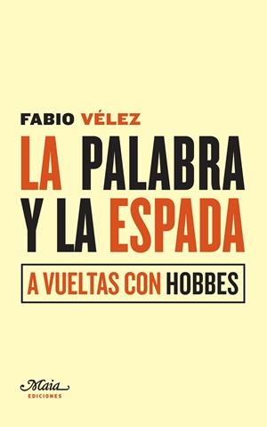 PALABRA Y LA ESPADA, LA | 9788492724567 | VÉLEZ BERTOMEU, FABIO