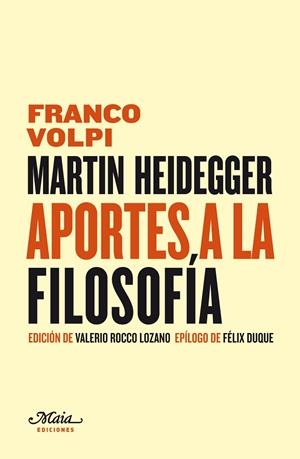 MARTIN HEIDEGGER : "APORTES A LA FILOSOFÍA" | 9788492724161 | VOLPI, FRANCO