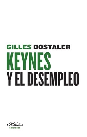 KEYNES Y EL DESEMPLEO | 9788492724482 | DOSTALER, GILLES