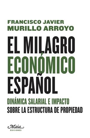 MILAGRO ECONÓMICO ESPAÑOL, EL | 9788492724765 | MURILLO ARROYO, FRANCISCO JAVIER