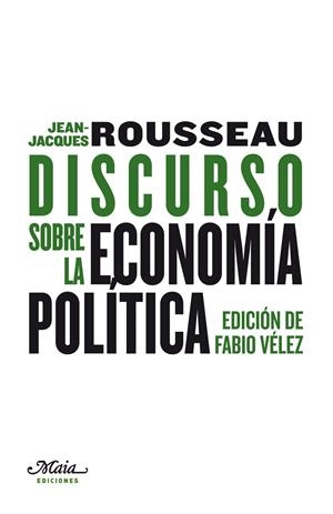 DISCURSO SOBRE LA ECONOMÍA POLÍTICA | 9788492724307 | ROUSSEAU, JEAN-JACQUES