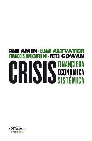 CRISIS FINANCIERA, ECONÓMICA, SISTÉMICA | 9788492724147 | AMIN, SAMIR