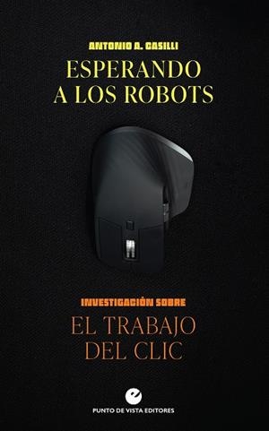 ESPERANDO A LOS ROBOTS | 9788418322419 | CASILLI, ANTONIO A.