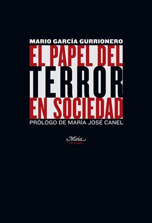 PAPEL DEL TERROR EN SOCIEDAD, EL | 9788492724420 | GARCÍA GURRIONERO, MARIO