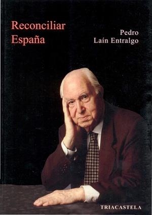 RECONCILIAR ESPAÑA | 9788495840462 | LAIN ENTRALGO, PEDRO